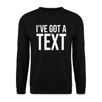 I've got a text - Unisex Sweatshirt - black - Front - Alina (178cm) & Michal (187cm)