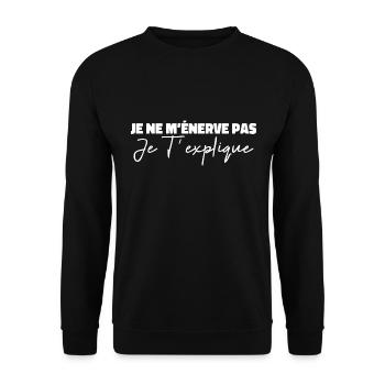 Je m'énerve pas, je t'explique - Sweat-shirt Unisexe - noir - Devant - Alina (178cm) & Michal (187cm)