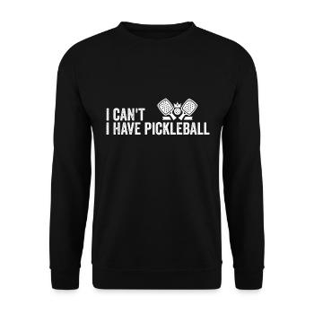 I Can't I Have Pickleball - Pickleball Gift - Sweat-shirt Unisexe - noir - Devant - Alina (178cm) & Michal (187cm)