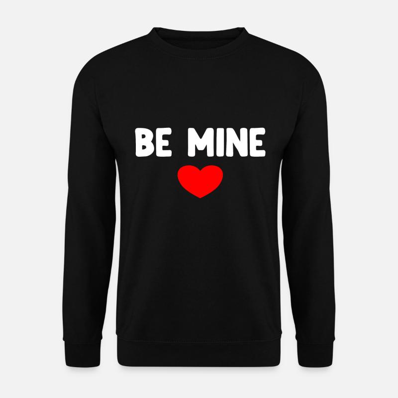 Be Mine - Unisex Sweatshirt - black