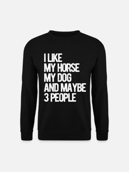 Like my Horse and Dog Horse Riding Fan Gift - Unisex Pullover - Schwarz