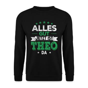Alles gut jetzt ist Theo da - Unisex Pullover - Schwarz - Vorne - Alina (178cm) & Michal (187cm)