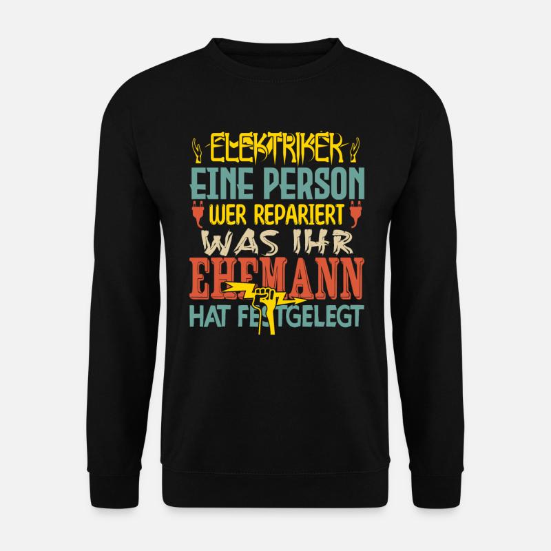Elektriker ich bin der verrückte Elektriker - Unisex Pullover - Schwarz