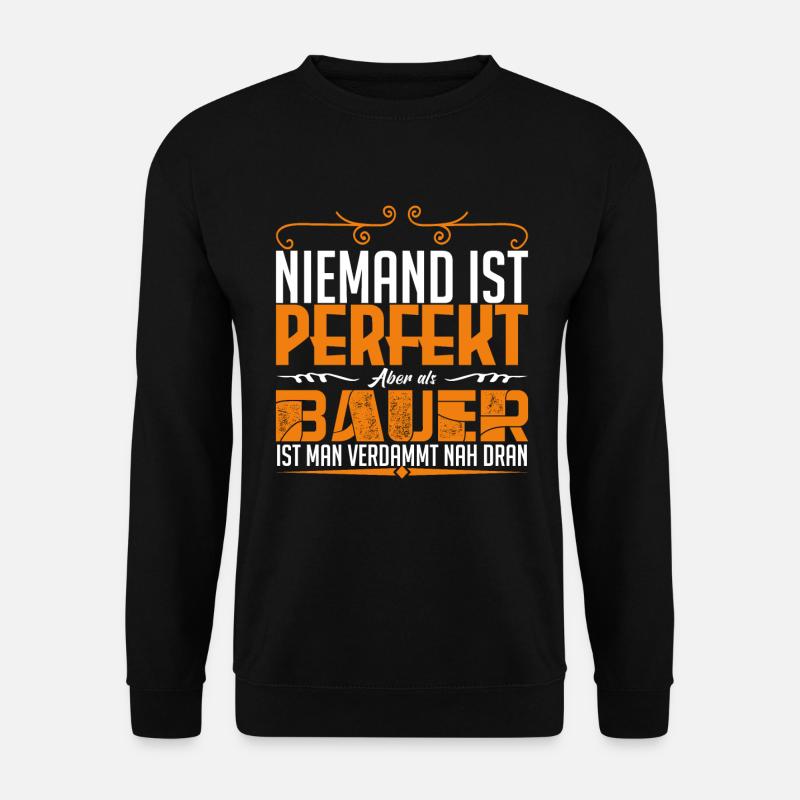 Funshirt Bauer bauer ist perfekt - Unisex Pullover - Schwarz
