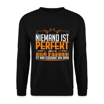 Lustiges Busfahrer Shirt Niemand Perfekt !! - Unisex Pullover - Schwarz - Vorne - Alina (178cm) & Michal (187cm)
