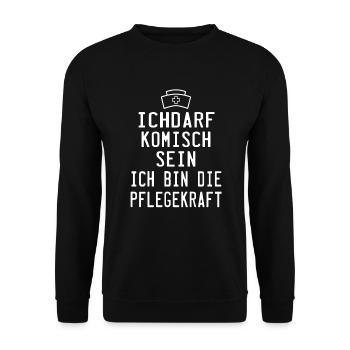 ichdarf komisch sein ich bin die pflegekraft - Unisex Pullover - Schwarz - Vorne - Alina (178cm) & Michal (187cm)
