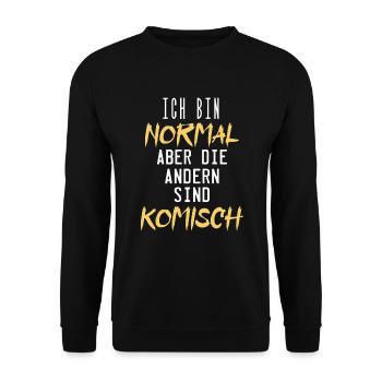 ich bin normal aber die andern sind komisch - Unisex Pullover - Schwarz - Vorne - Alina (178cm) & Michal (187cm)