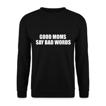 Good Moms Say Bad Words - Sweat-shirt Unisexe - noir - Devant - Alina (178cm) & Michal (187cm)