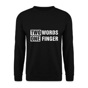 Sayings T-Shirt Two Words One Finger - Unisex Sweatshirt - black - Front - Alina (178cm) & Michal (187cm)