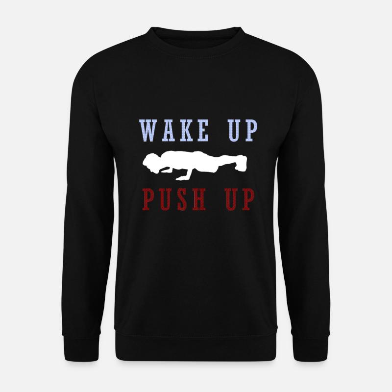Push up Motivation mit Bild und Spruch - Unisex Pullover - Schwarz