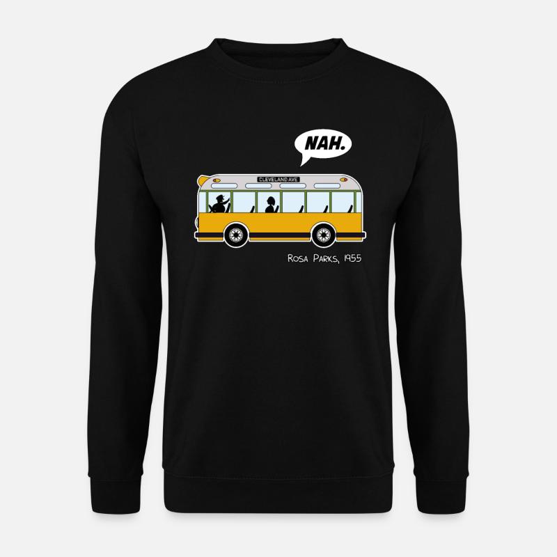 Rosa Parks Bus anti rassismus Nah Nope Geschenk - Unisex Pullover - Schwarz