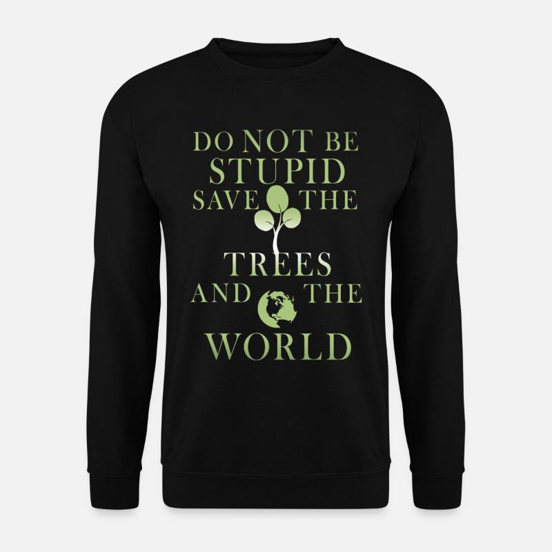 Rette die Baeume und die Welt - Unisex Pullover - Schwarz