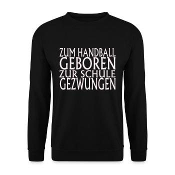 Zum Handball geboren, zur Schule gezwungen - Unisex Pullover - Schwarz - Vorne - Alina (178cm) & Michal (187cm)
