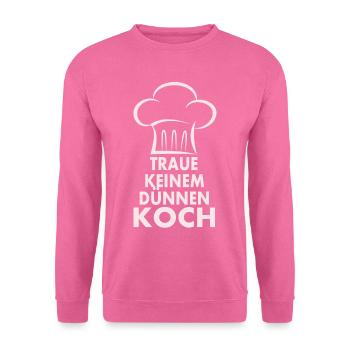 Traue keinem dünnen Koch - Unisex Pullover - Pink - Vorne