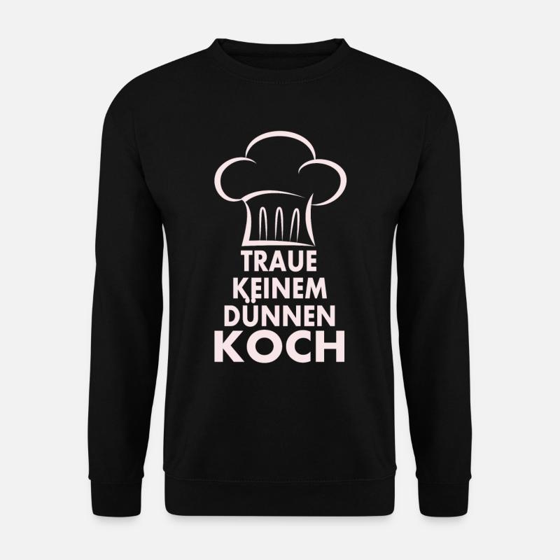 Traue keinem dünnen Koch - Unisex Pullover - Schwarz