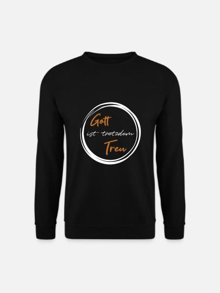 Gott ist trotzdem Treu | Glaube Gott Jesus - Unisex Pullover - Schwarz