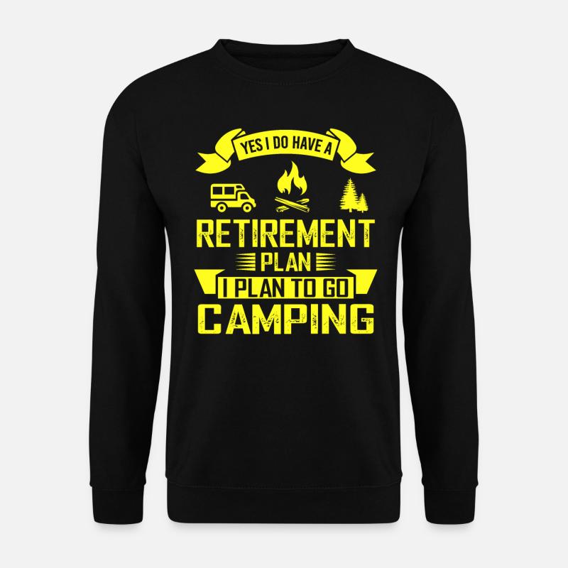 Yes I Do Have A Retirement Plan I Plan To Go - Sweat-shirt Unisexe - noir