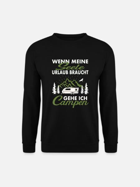 Wenn meine Seele Urlaub braucht gehe ich Campen - Unisex Pullover - Schwarz