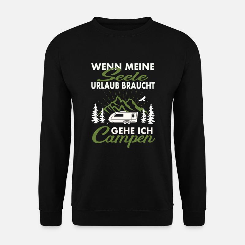 Wenn meine Seele Urlaub braucht gehe ich Campen - Unisex Pullover - Schwarz