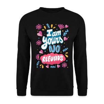 I am Yours No Refunds - Unisex Sweatshirt - black - Front - Alina (178cm) & Michal (187cm)