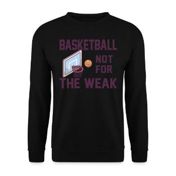 Basketball Not For The Weak Saying Basketballer - Unisex Sweatshirt - black - Front - Alina (178cm) & Michal (187cm)