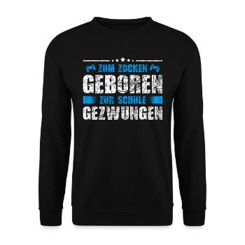 Zum Zocken geboren zur Schule gezwungen Gamer - Unisex Pullover - Schwarz - Vorne - Alina (178cm) & Michal (187cm)