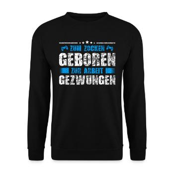 Zum Zocken geboren zur Arbeit gezwungen Controller - Unisex Pullover - Schwarz - Vorne - Alina (178cm) & Michal (187cm)