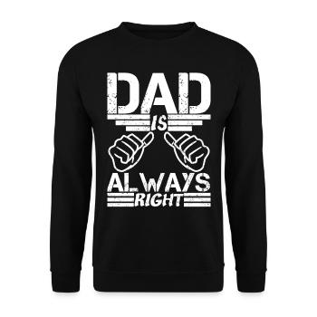 Dad is always right - Unisex Sweatshirt - black - Front - Alina (178cm) & Michal (187cm)