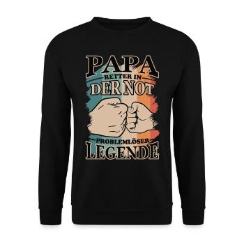 Papa | Retter in der Not | Problemlöser | Legende - Unisex Pullover - Schwarz - Vorne - Alina (178cm) & Michal (187cm)
