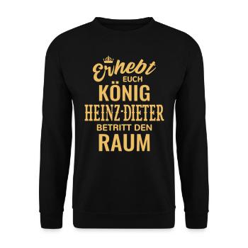 Heinz-Dieter Geschenkidee Geburtstag lustig König - Unisex Pullover - Schwarz - Vorne - Alina (178cm) & Michal (187cm)