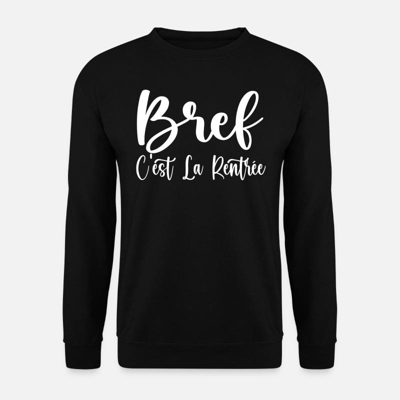 Bref C'est La Rentrée - Sweat-shirt Unisexe - noir
