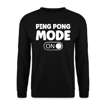 Table Tennis Ping Pong Mode On Saying for Table - Unisex Sweatshirt - black - Front - Alina (178cm) & Michal (187cm)