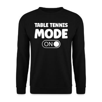 Table Tennis Ping Pong Mode On Saying for Table - Unisex Sweatshirt - black - Front - Alina (178cm) & Michal (187cm)