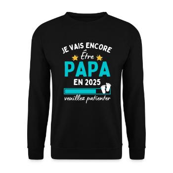 Je encore Être Papa en 2025 Cadeau Futur Papa - Sweat-shirt Unisexe - noir - Devant - Alina (178cm) & Michal (187cm)