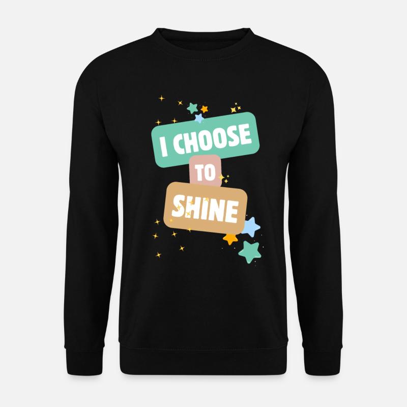 I Choose To Shine - Unisex Sweatshirt - black