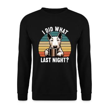 I Did What Last Night Miniatur Bullterrier Bully - Unisex Pullover - Schwarz - Vorne - Alina (178cm) & Michal (187cm)