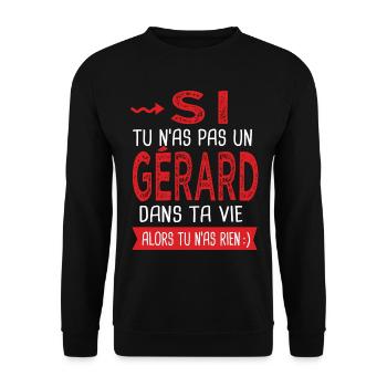 Si tu n as pas un Gérard dans ta vie Cadeau Humour - Sweat-shirt Unisexe - noir - Devant - Alina (178cm) & Michal (187cm)
