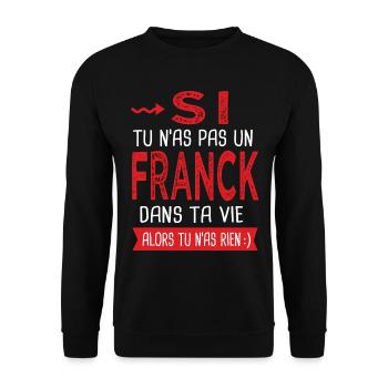 Si tu n as pas un Franck dans ta vie Cadeau Humour - Sweat-shirt Unisexe - noir - Devant - Alina (178cm) & Michal (187cm)