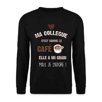 Ma collegue c est comme le café elle a un grain - Sweat-shirt Unisexe - noir - Devant - Alina (178cm) & Michal (187cm)