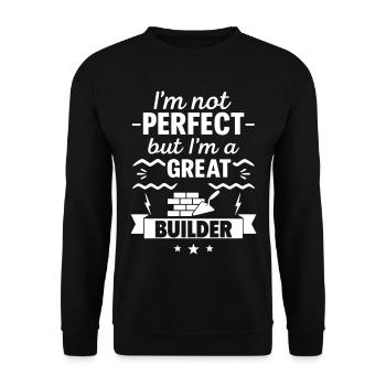 I'm Not Perfect But I'm a Great Builder - Unisex Sweatshirt - black - Front - Alina (178cm) & Michal (187cm)