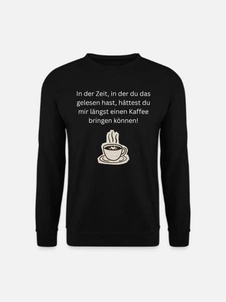 Kaffee bringen - Unisex Pullover - Schwarz