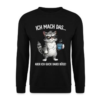 Katze - Ich mach das … aber ich guck dabei böse - Unisex Pullover - Schwarz - Vorne - Alina (178cm) & Michal (187cm)