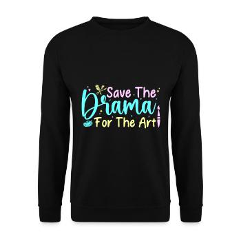 Artist Painter Graphic Save The Drama For The Art - Unisex Sweatshirt - black - Front - Alina (178cm) & Michal (187cm)