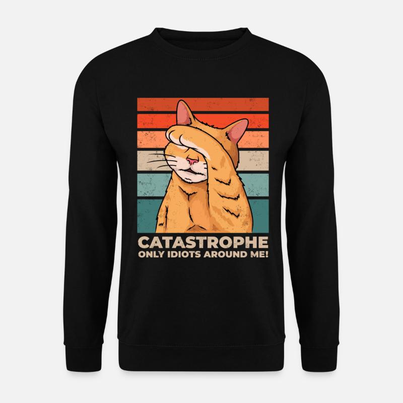 Katze Katastrophe überall Idioten Lustig - Unisex Pullover - Schwarz