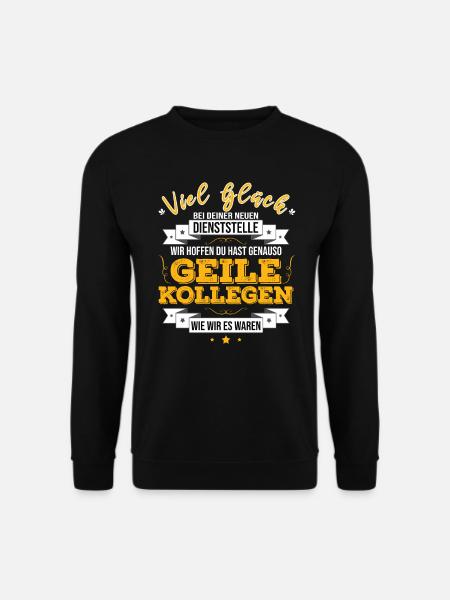 Viel Glück und Geile Kollegen Versetzung Abschied - Unisex Pullover - Schwarz