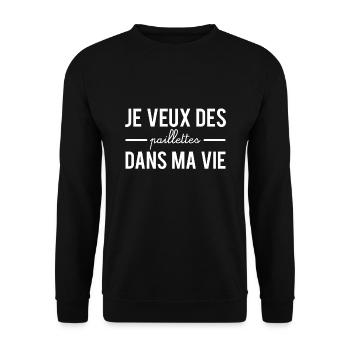 Je veux des paillettes dans ma vie humour - Sweat-shirt Unisexe - noir - Devant - Alina (178cm) & Michal (187cm)