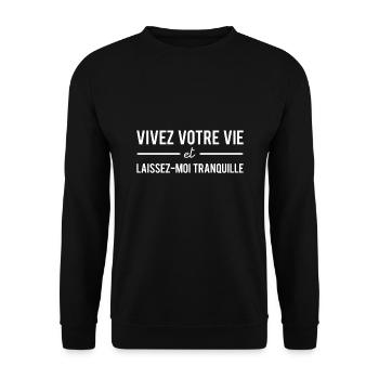 Vivez votre vie et laissez-moi tranquille - Sweat-shirt Unisexe - noir - Devant - Alina (178cm) & Michal (187cm)