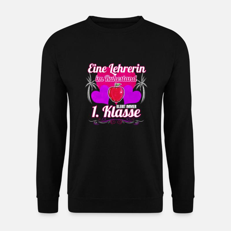 Lehrerin im Ruhestand bleibt 1. Klasse Geschenk - Unisex Pullover - Schwarz