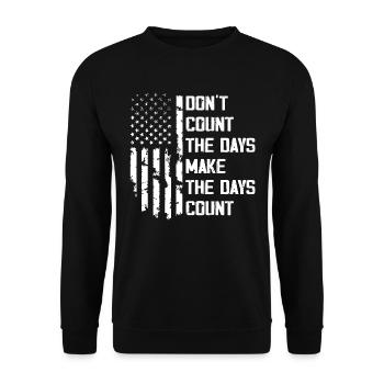 Don't Count The Days Make The Days Count - Unisex Sweatshirt - black - Front - Alina (178cm) & Michal (187cm)