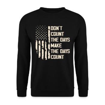Don't Count The Days Make The Days Count - Unisex Sweatshirt - black - Front - Alina (178cm) & Michal (187cm)